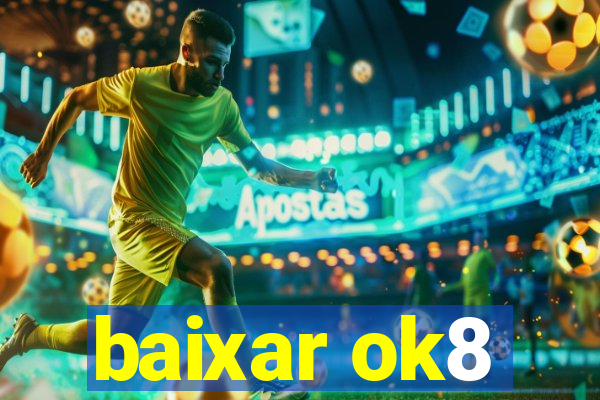 baixar ok8